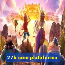 27b com plataforma